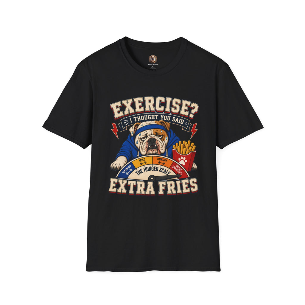 Exercise? I thought you said extra fries