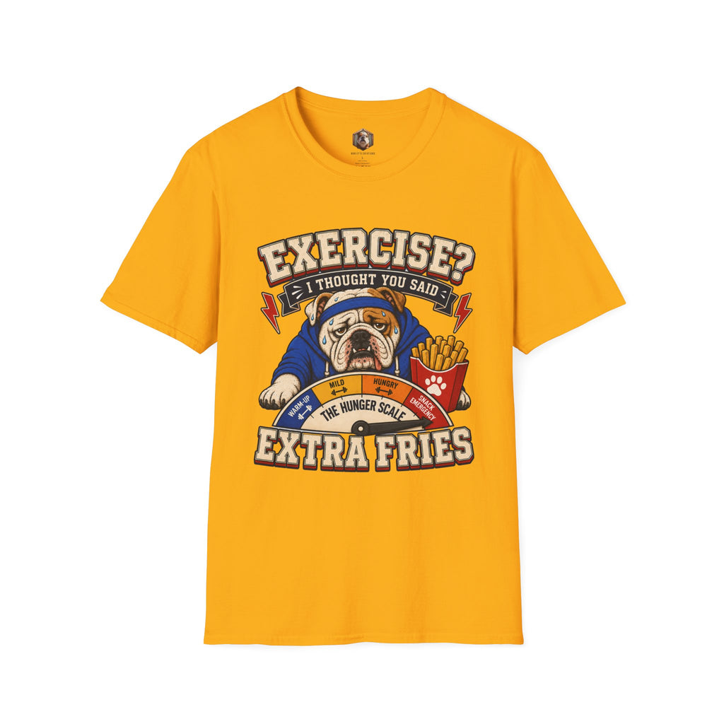 Exercise? I thought you said extra fries