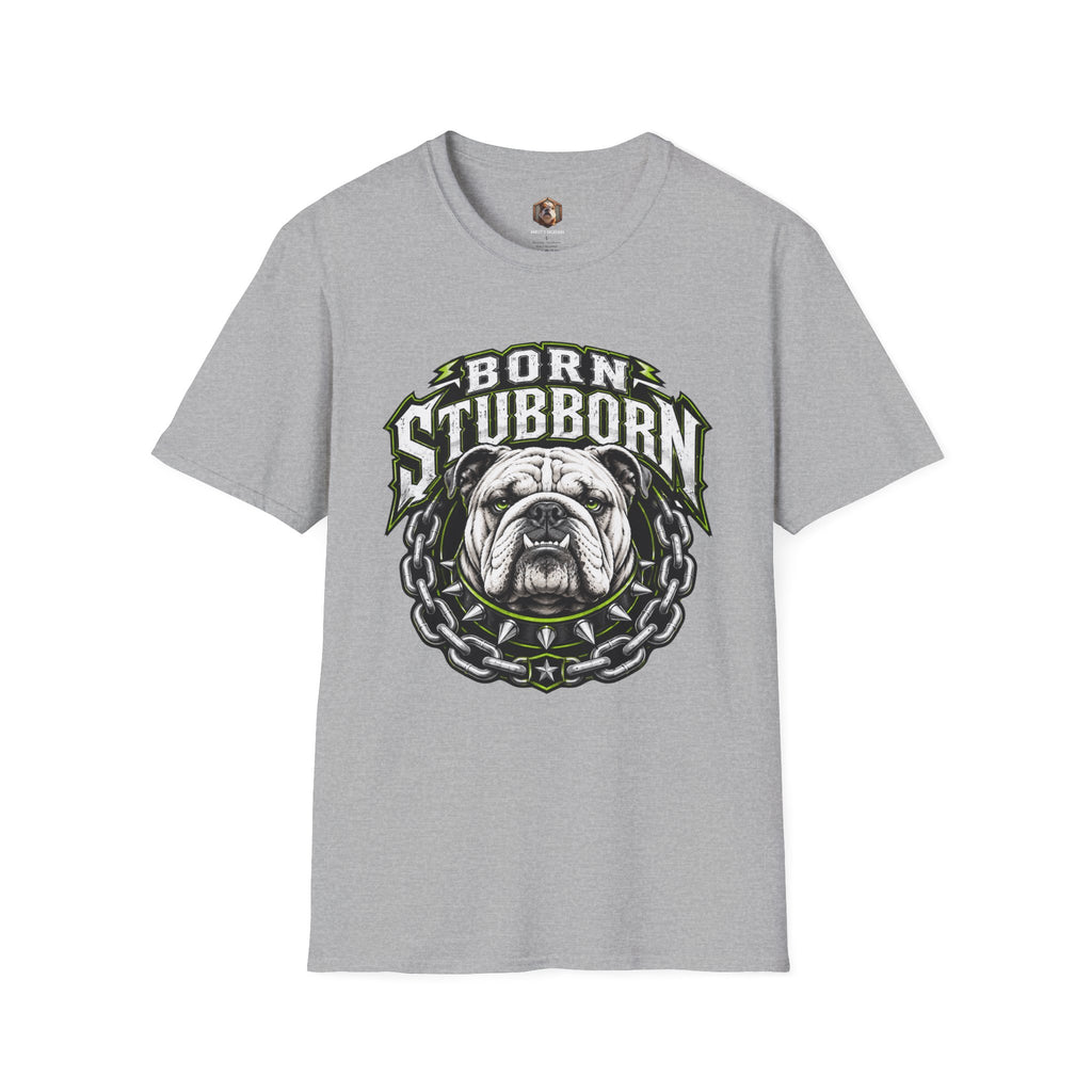 Born Stubborn T-Shirt