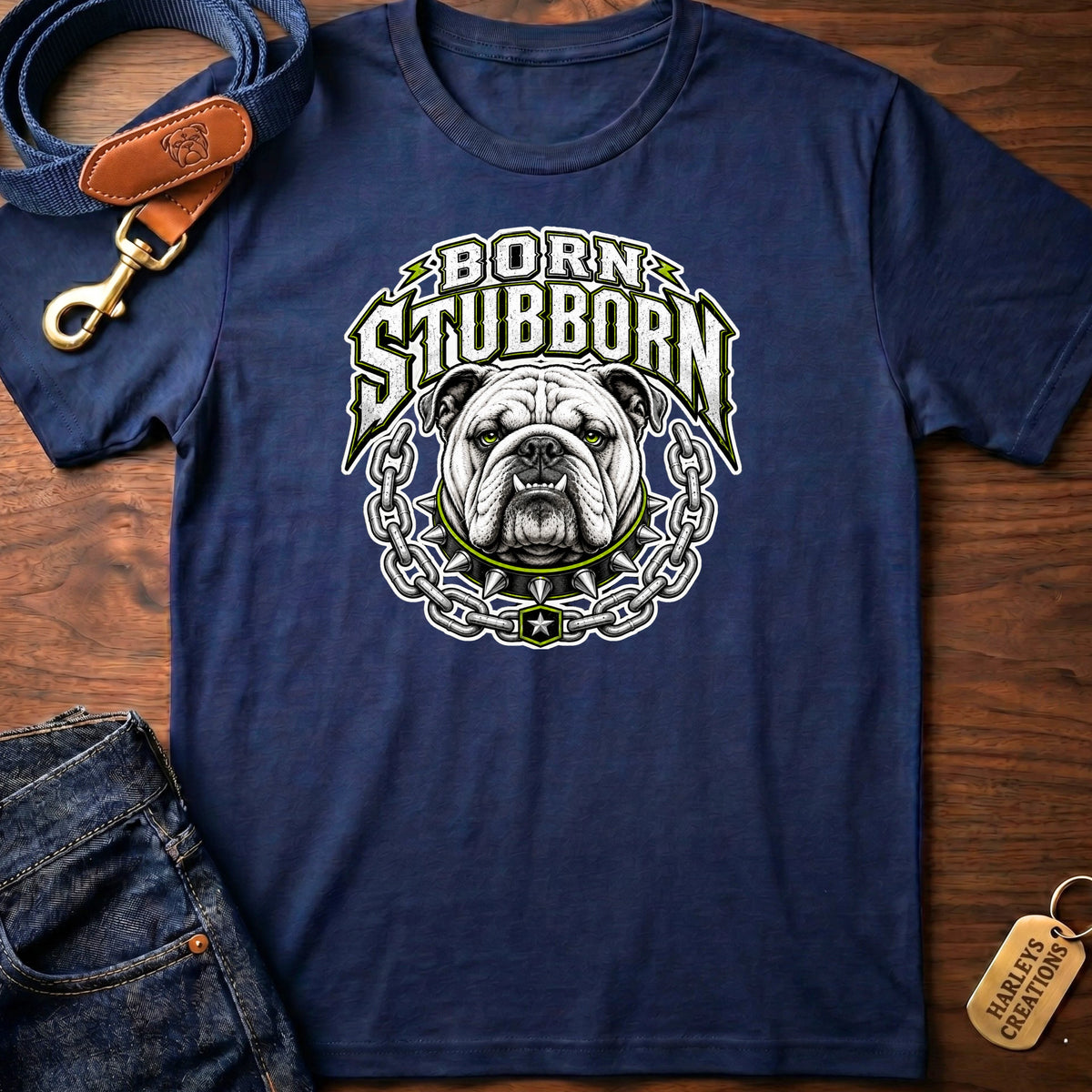 Born Stubborn T-Shirt