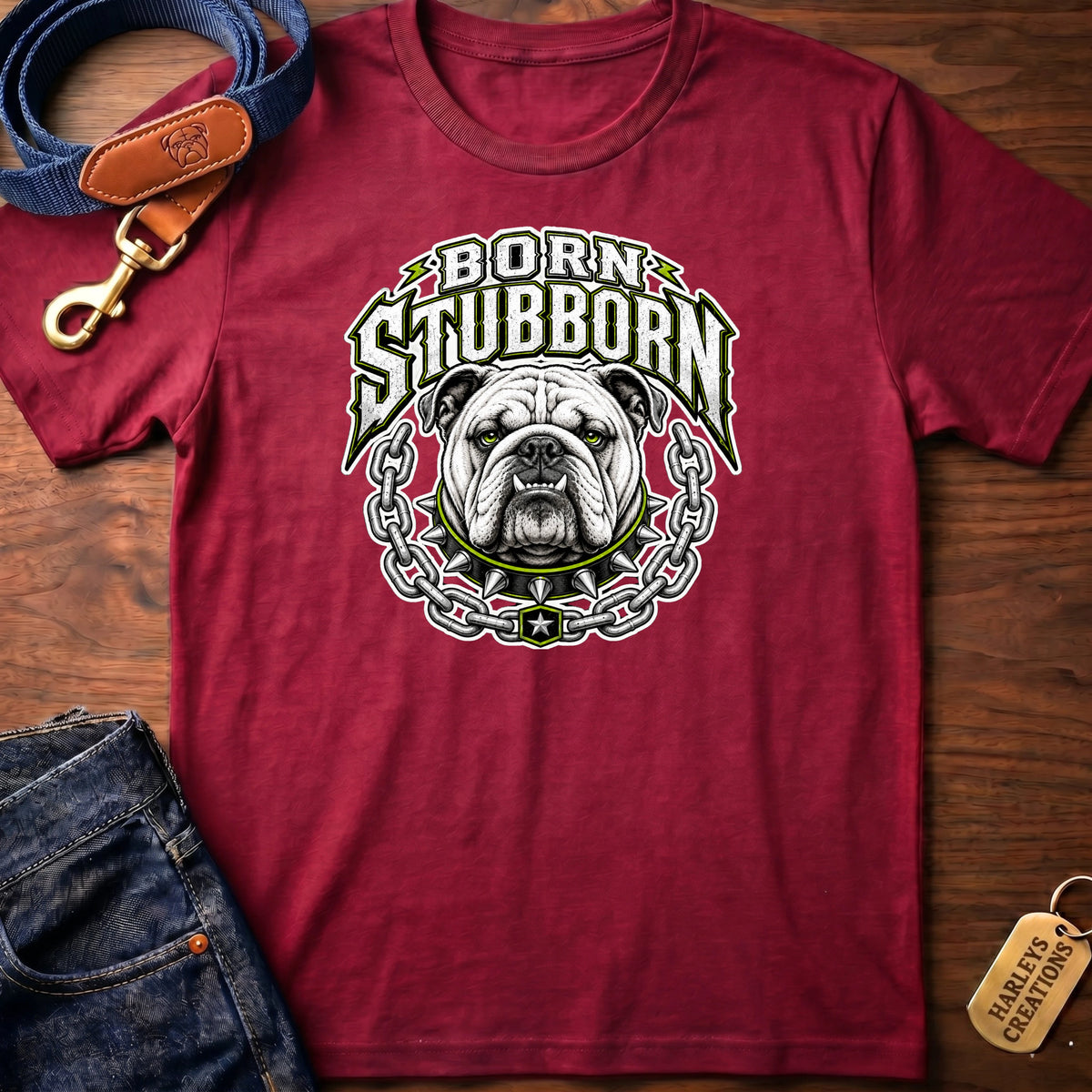 Born Stubborn T-Shirt