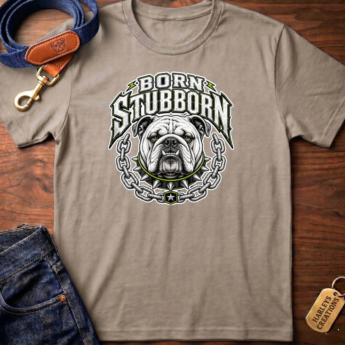 Born Stubborn T-Shirt