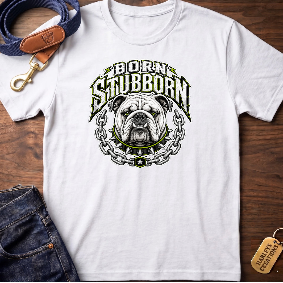 Born Stubborn T-Shirt