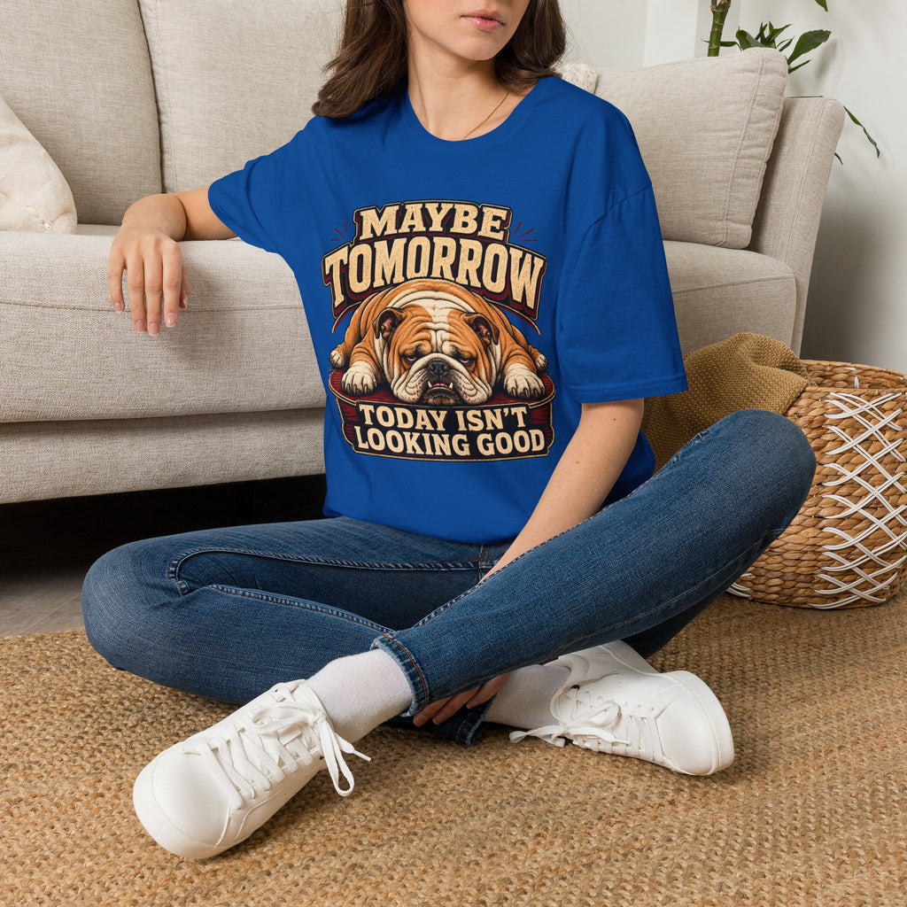 maybe tomorrow T-Shirt