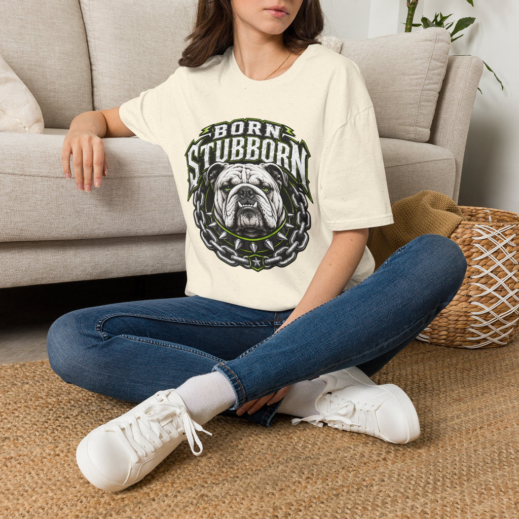 Born Stubborn T-Shirt