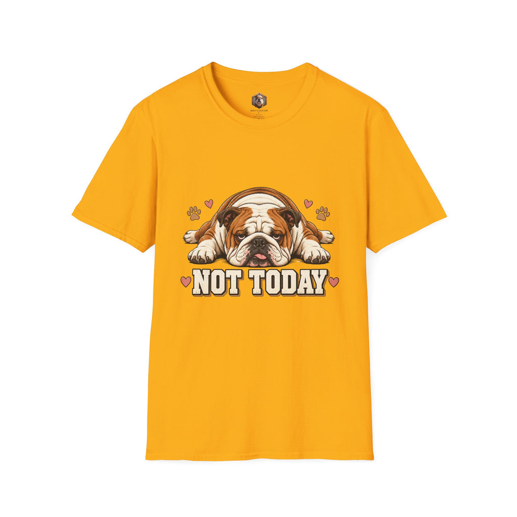 not today T-Shirt