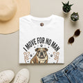 I Move For No Man T-Shirt