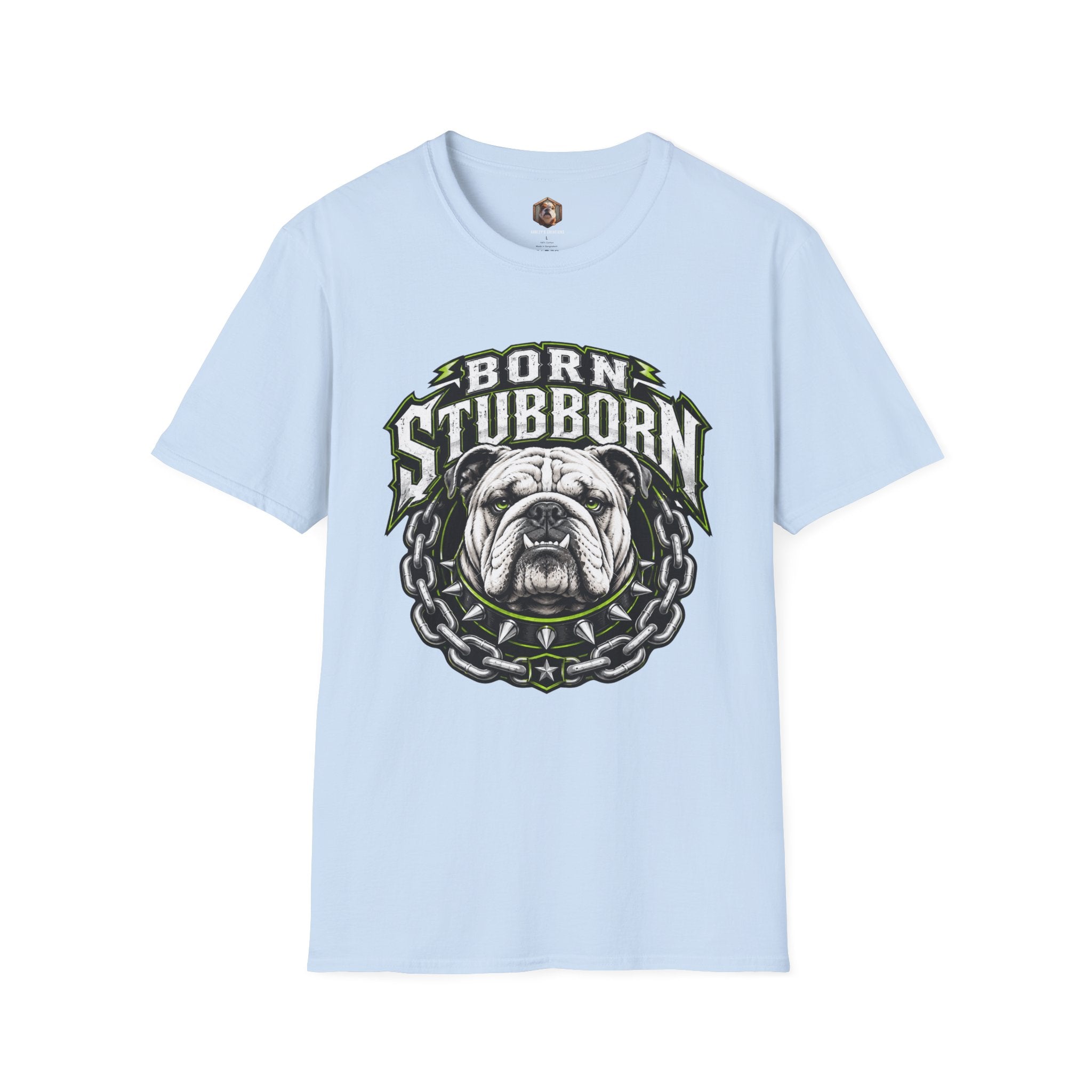 Born Stubborn T-Shirt