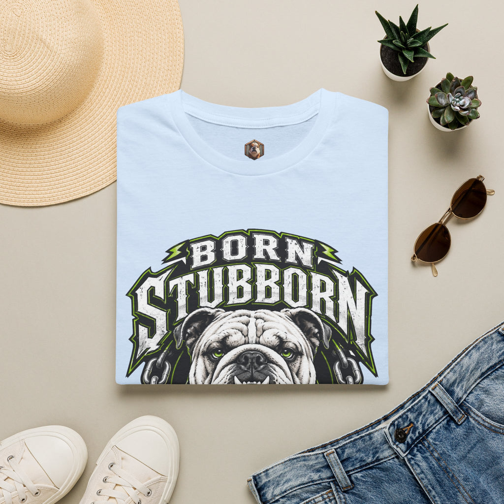 Born Stubborn T-Shirt