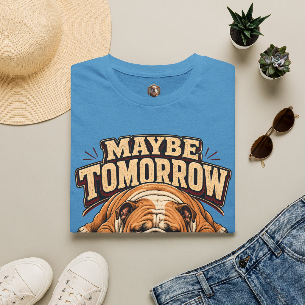 maybe tomorrow T-Shirt
