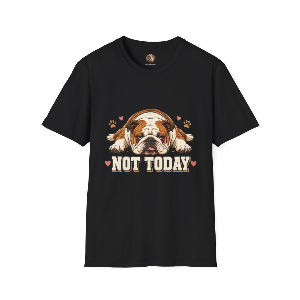 not today T-Shirt