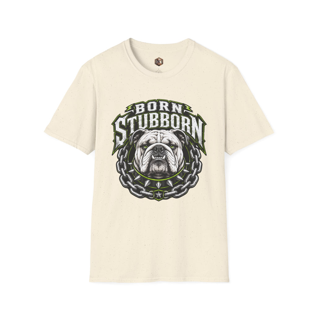 Born Stubborn T-Shirt