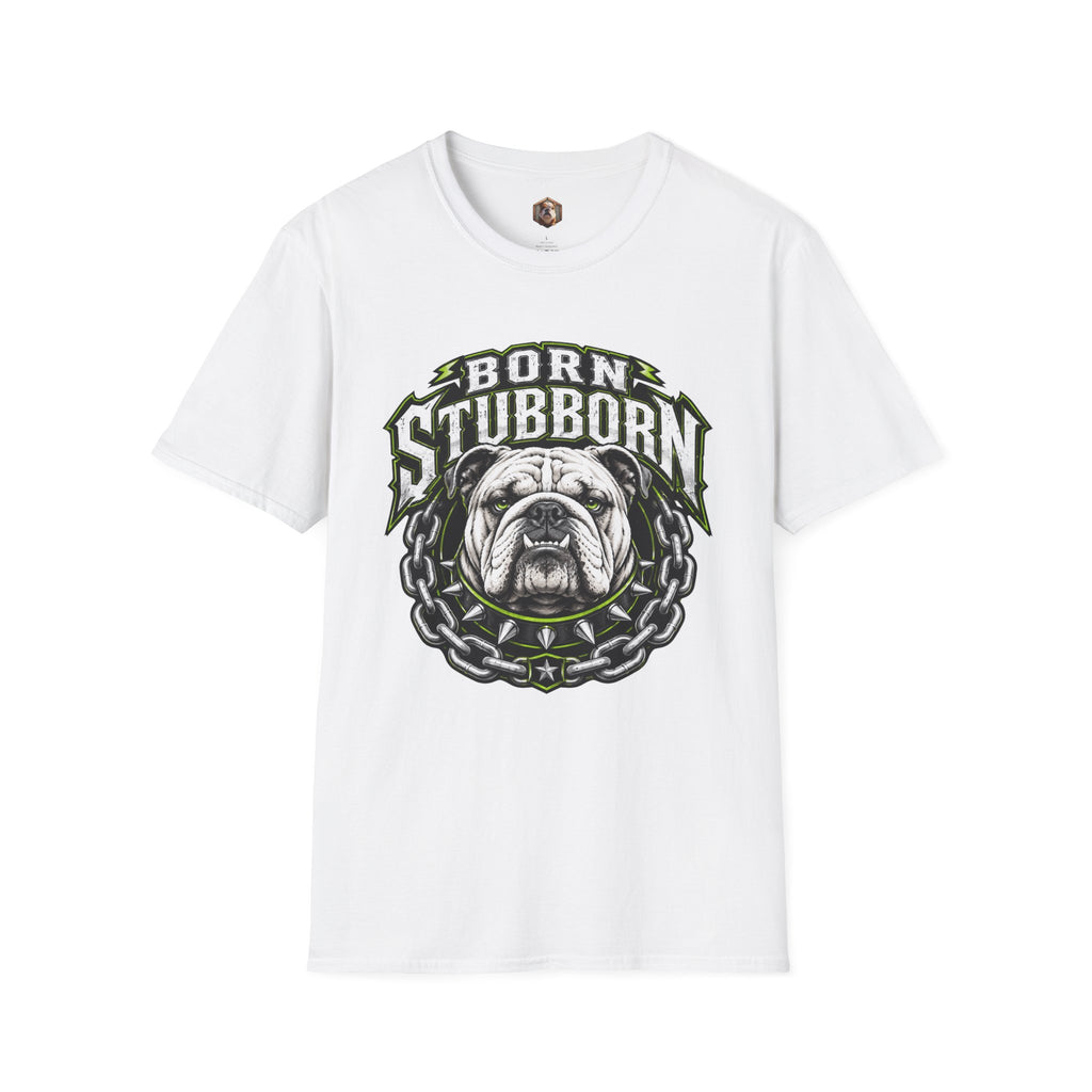 Born Stubborn T-Shirt
