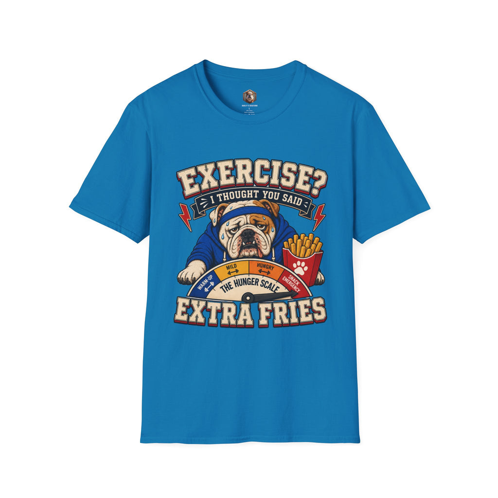 Exercise? I thought you said extra fries