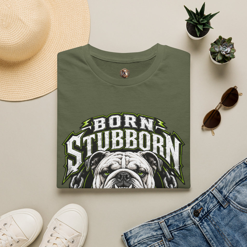 Born Stubborn T-Shirt