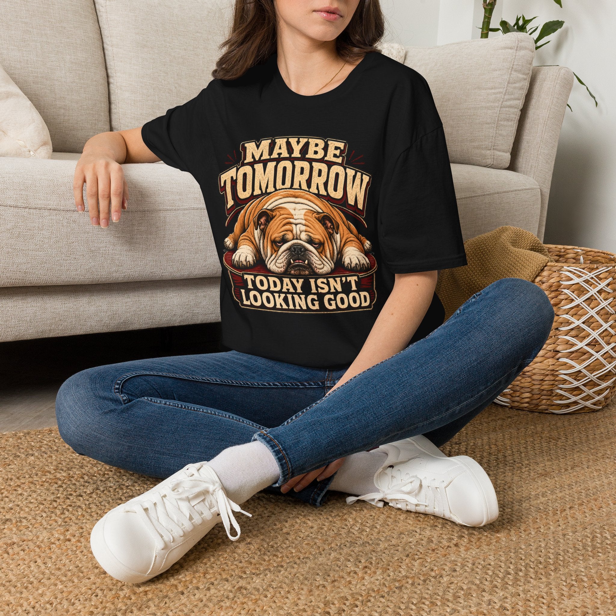 maybe tomorrow T-Shirt
