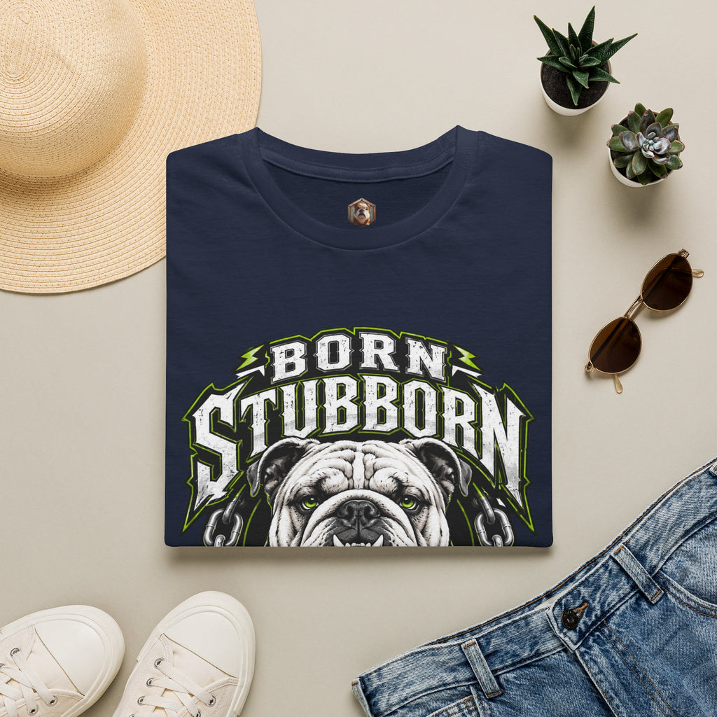 Born Stubborn T-Shirt