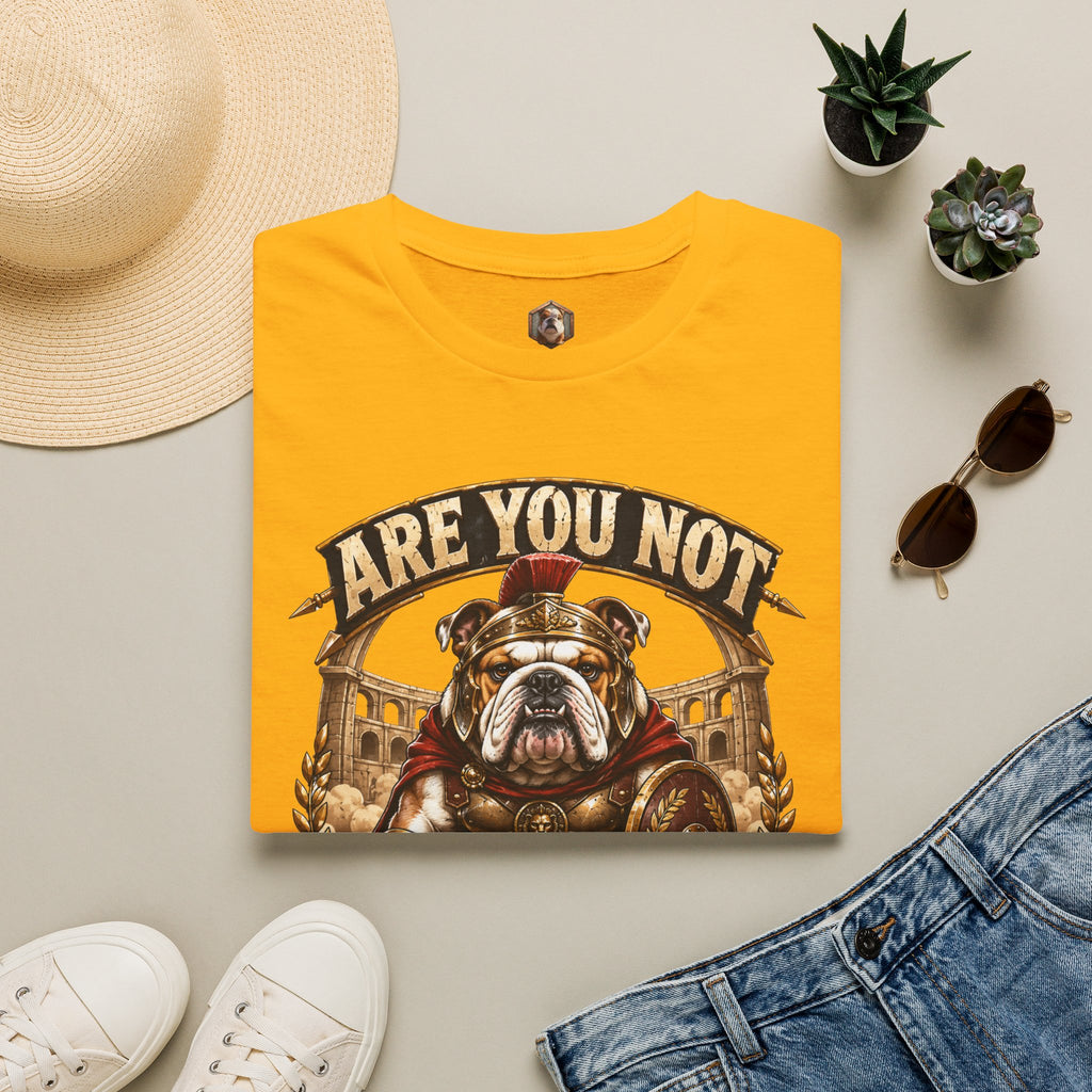 Are you not entertained t-shirt