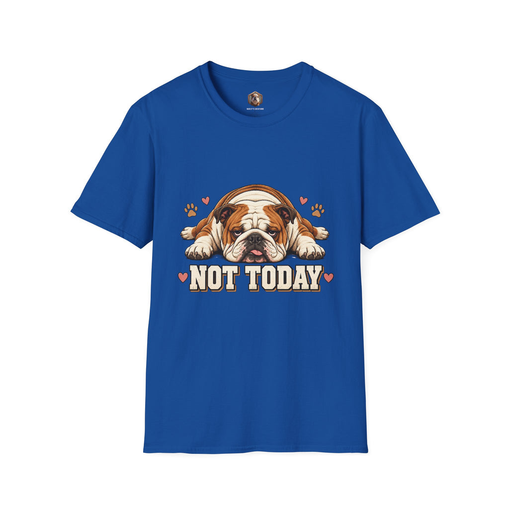 not today T-Shirt