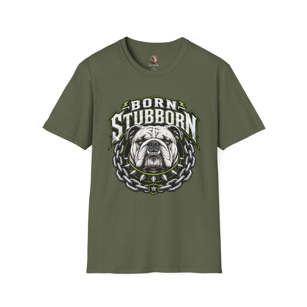 Born Stubborn T-Shirt