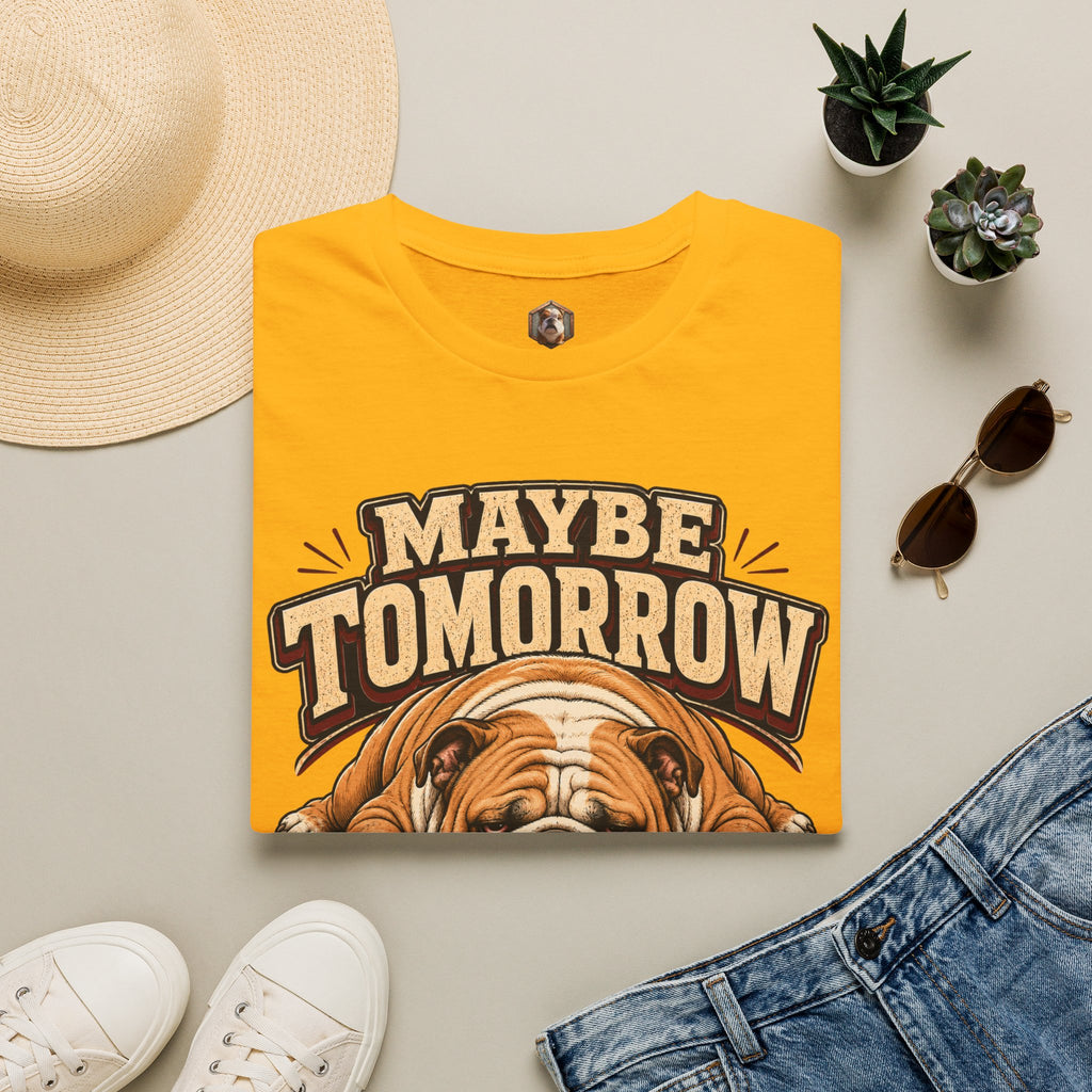 maybe tomorrow T-Shirt