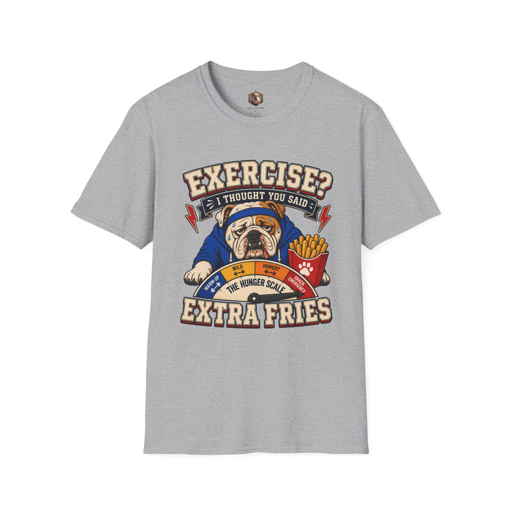 Exercise? I thought you said extra fries