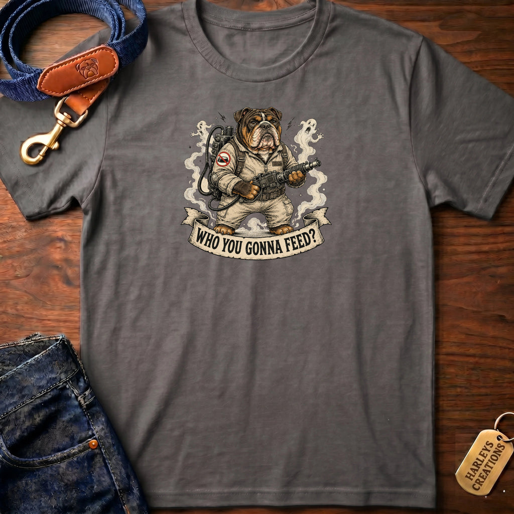 Who You Gonna Feed T-Shirt
